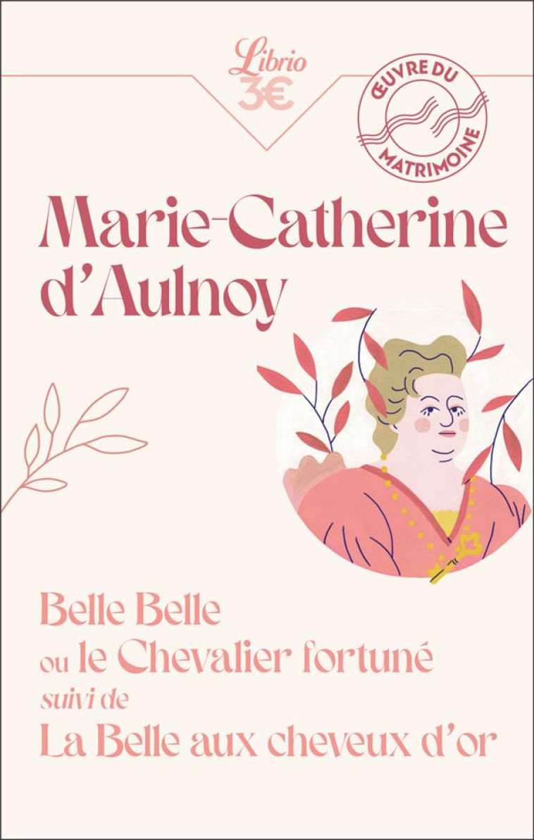 BELLE BELLE OU LE CHEVALIER FORTUNE/LA BELLE AUX CHEVEUX D-OR - MADAME D-AULNOY - J'AI LU