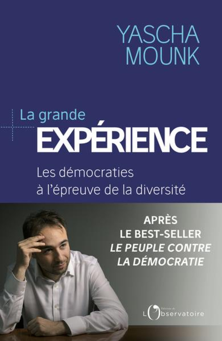 LA GRANDE EXPERIENCE - LES DEMOCRATIES A L-EPREUVE DE LA DIVERSITE - MOUNK YASCHA - L'OBSERVATOIRE