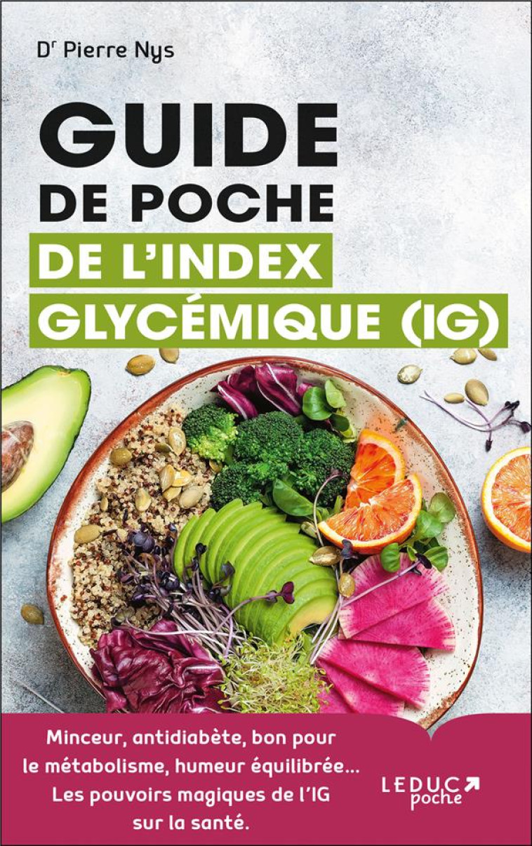 GUIDE DE POCHE DE L-INDEX GLYCEMIQUE (IG) - MINCEUR, ANTIDIABETE, BON POUR LE METABOLISME, HUMEUR EQ - NYS DR PIERRE - QUOTIDIEN MALIN