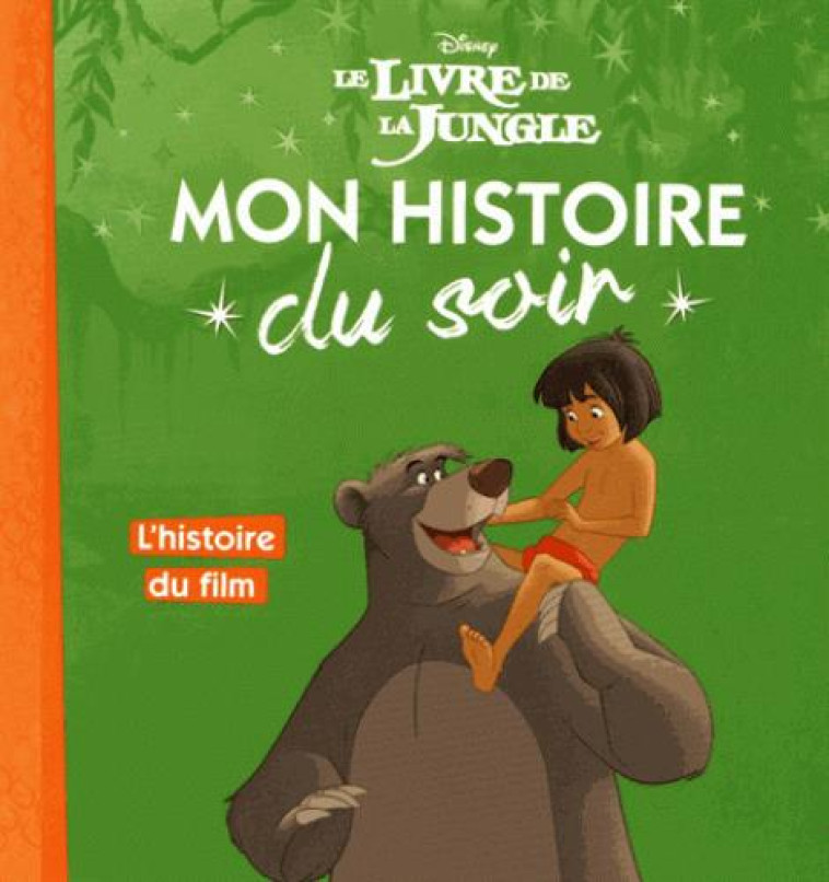 LE LIVRE DE LA JUNGLE - MON HISTOIRE DU SOIR - L-HISTOIRE DU FILM - DISNEY - XXX - Hachette jeunesse-Disney