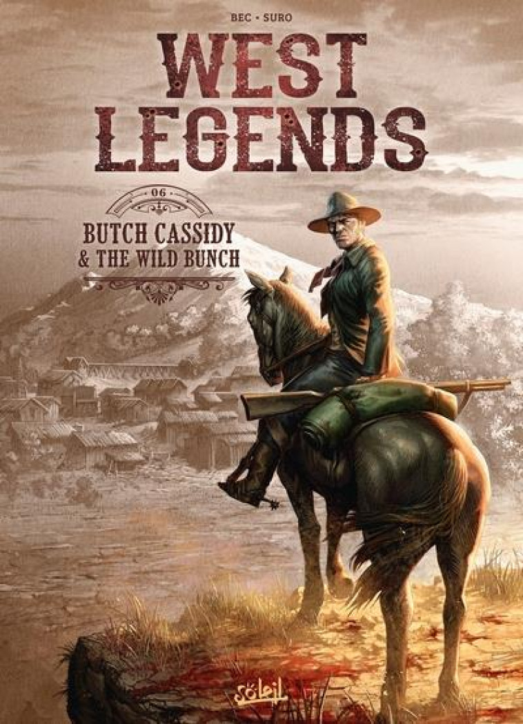 WEST LEGENDS T06 - BUTCH CASSIDY & THE WILD BUNCH - BEC/SURO - Soleil Productions