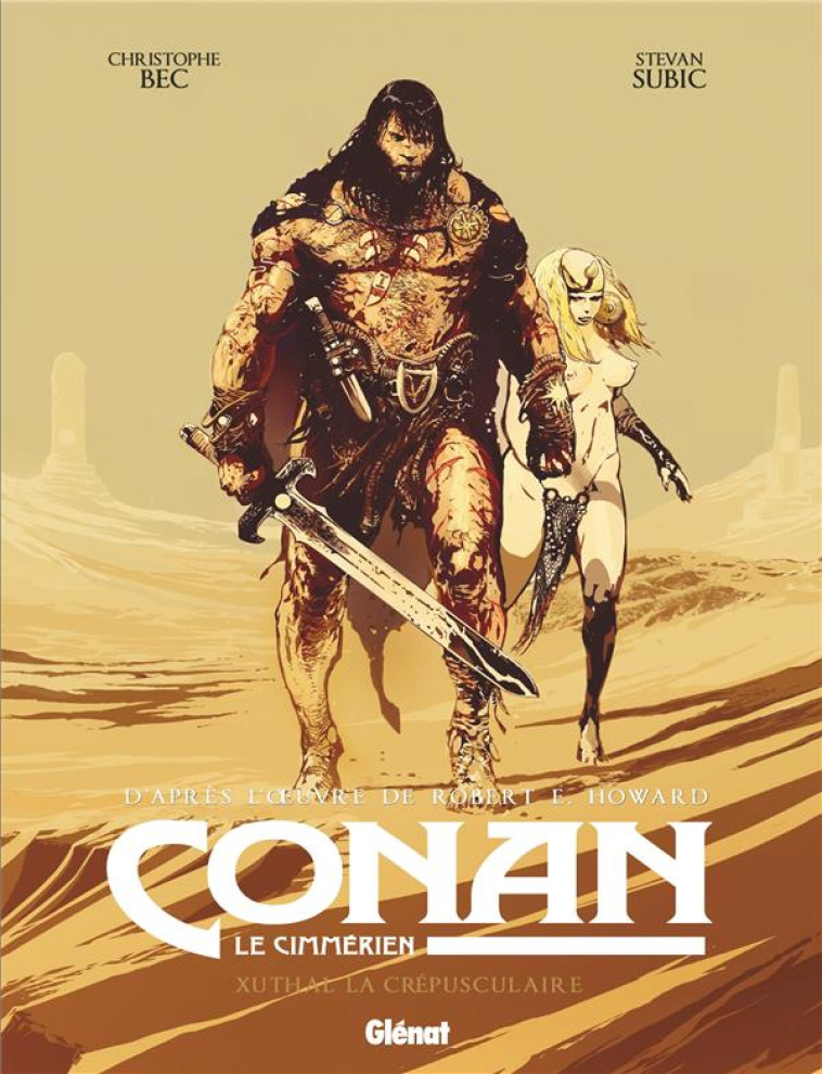 CONAN LE CIMMERIEN - XUTHAL LA CREPUSCULAIRE - BEC/SUBIC/HOWARD - GLENAT