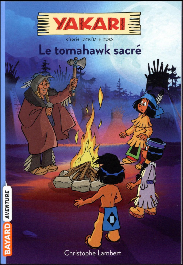 YAKARI, TOME 02 - LE TOMAHAWK SACRE - LAMBERT CHRISTOPHE - Bayard Jeunesse