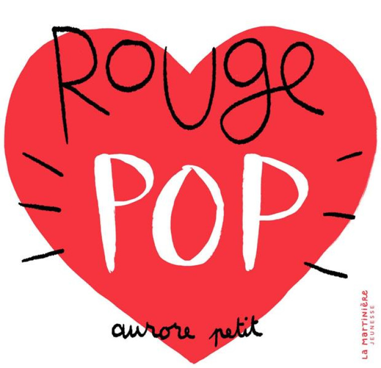 ROUGE POP - PETIT AURORE - MARTINIERE BL