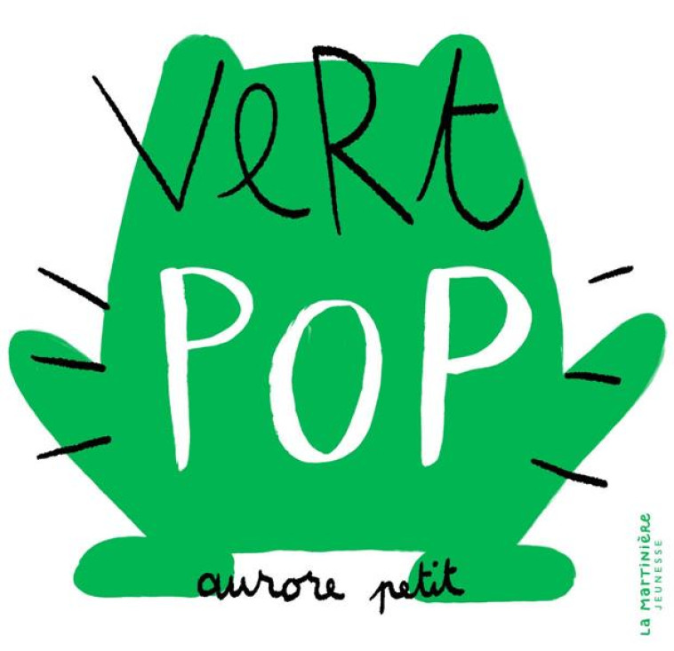 VERT POP - PETIT AURORE - MARTINIERE BL