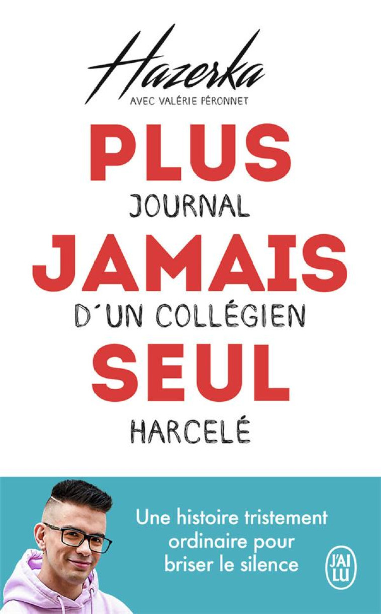 PLUS JAMAIS SEUL - JOURNAL D-UN COLLEGIEN HARCELE - HAZERKA/PERONNET - J'AI LU