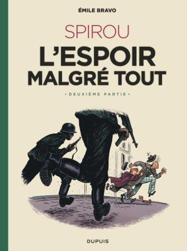 LE SPIROU D-EMILE BRAVO - TOME 3 - SPIROU L-ESPOIR MALGRE TOUT (DEUXIEME PARTIE) - BRAVO - DUPUIS