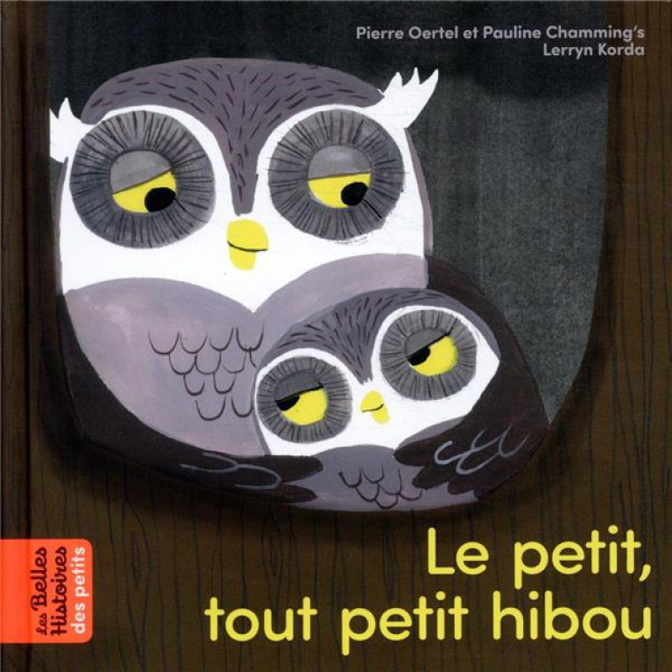 LE PETIT, TOUT PETIT HIBOU - PAULINE CHAMMING-S - BAYARD JEUNESSE