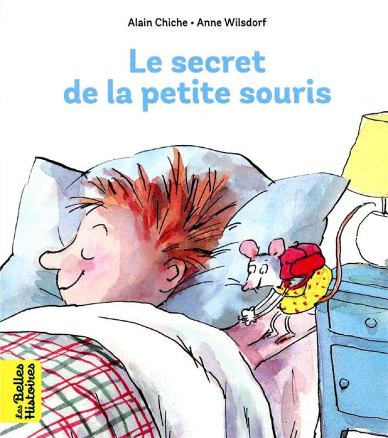 LE SECRET DE LA PETITE SOURIS - CHICHE/WILSDORF - BAYARD JEUNESSE