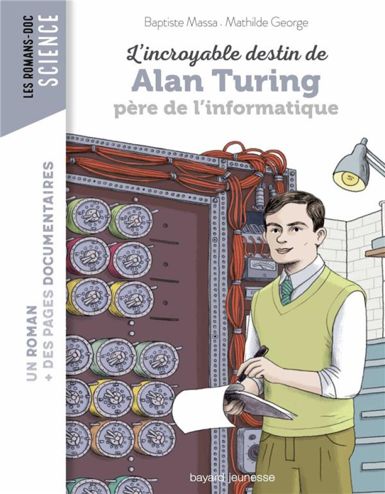 L-INCROYABLE DESTIN D-ALAN TURING, PERE DE L-INFORMATIQUE - MASSA/GEORGE - BAYARD JEUNESSE