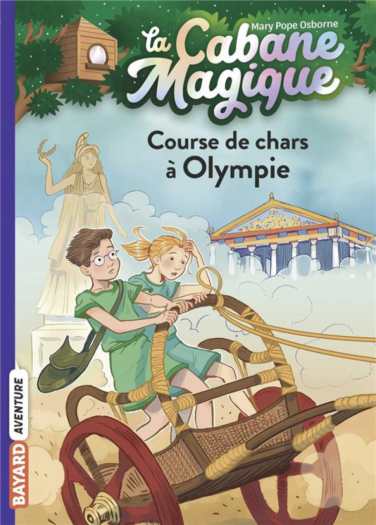 LA CABANE MAGIQUE, TOME 11 - COURSE DE CHARS A OLYMPIE - POPE OSBORNE/MASSON - BAYARD JEUNESSE