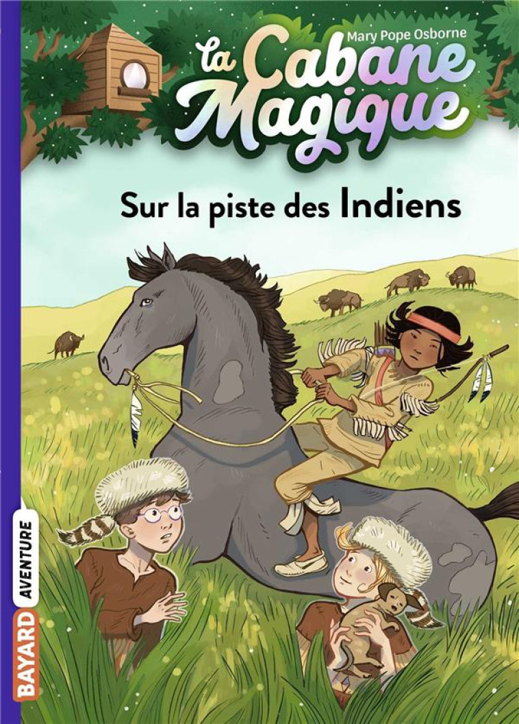 LA CABANE MAGIQUE, TOME 17 - SUR LA PISTE DES INDIENS - POPE OSBORNE/MASSON - BAYARD JEUNESSE