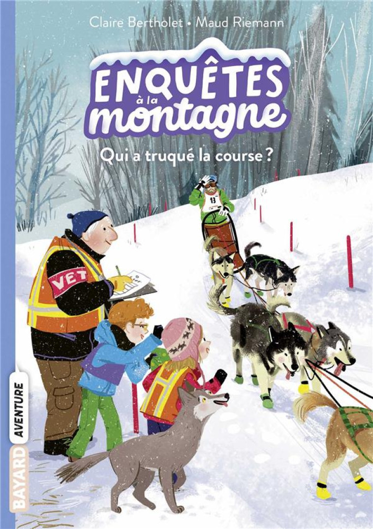 ENQUETES A LA MONTAGNE, TOME 05 - QUI A TRUQUE LA COURSE ? - BERTHOLET/RIEMANN - BAYARD JEUNESSE