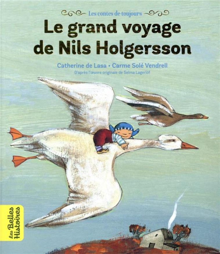 LE GRAND VOYAGE DE NILS HOLGERSSON - LASA/SOLE-VENDRELL - BAYARD JEUNESSE