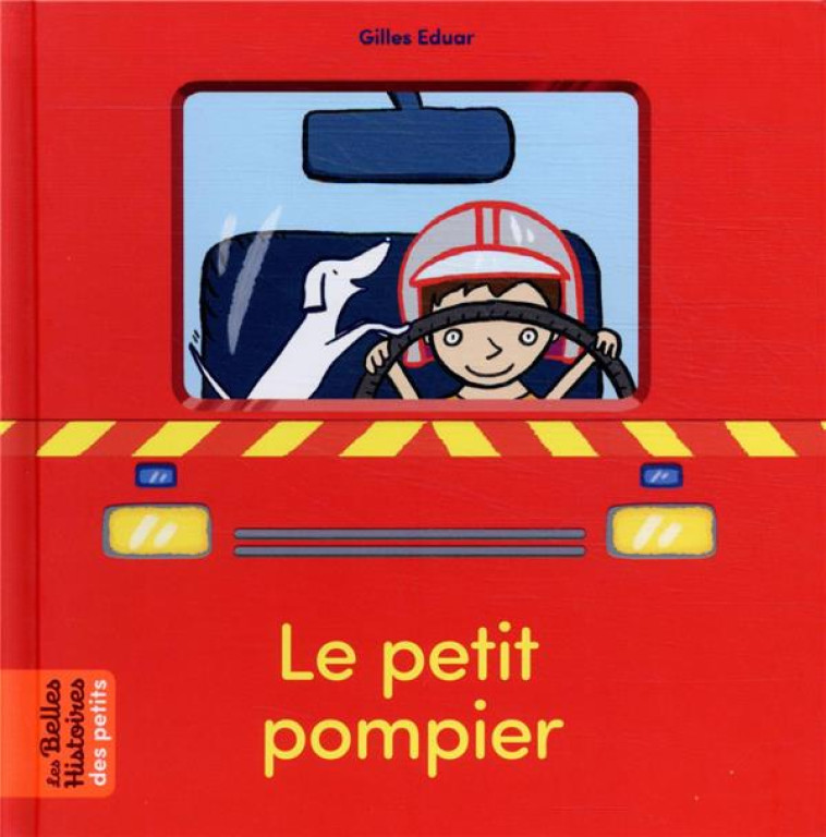 LE PETIT POMPIER - SERRIGNY EDUAR G. - BAYARD JEUNESSE