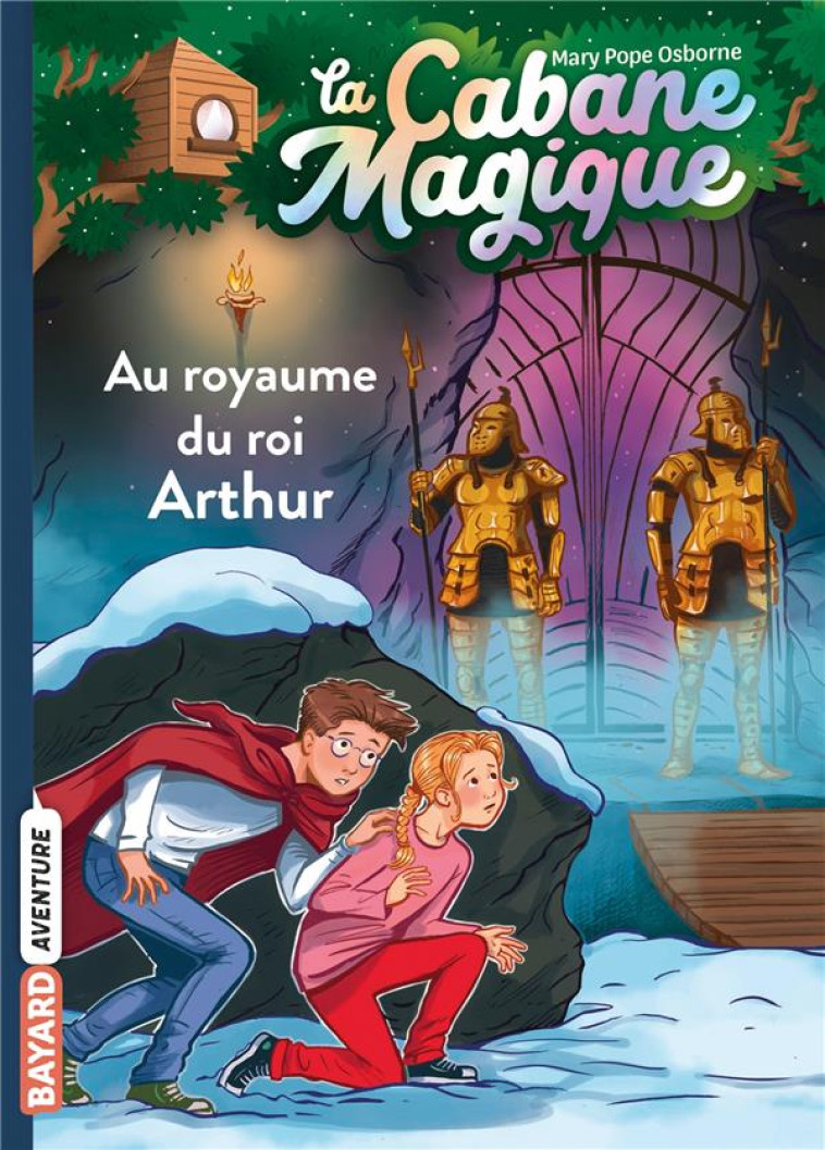 LA CABANE MAGIQUE, TOME 24 - AU ROYAUME DU ROI ARTHUR - POPE OSBORNE/MASSON - BAYARD JEUNESSE