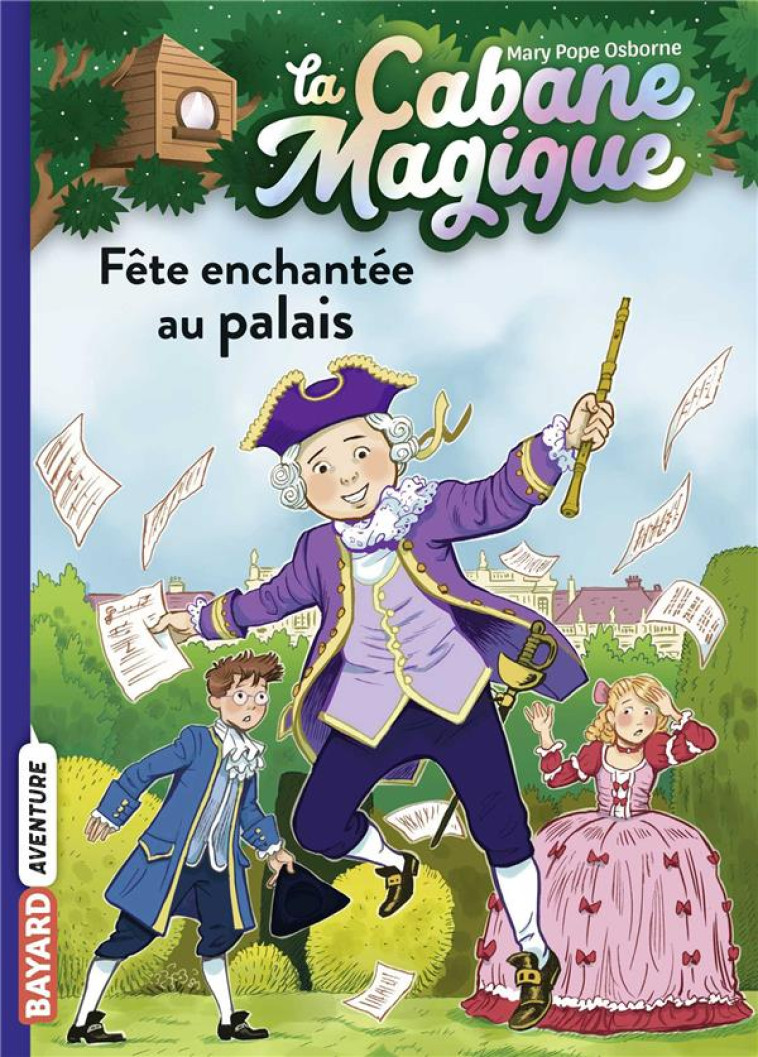 LA CABANE MAGIQUE, TOME 36 - FETE AU PALAIS - POPE OSBORNE/MASSON - BAYARD JEUNESSE