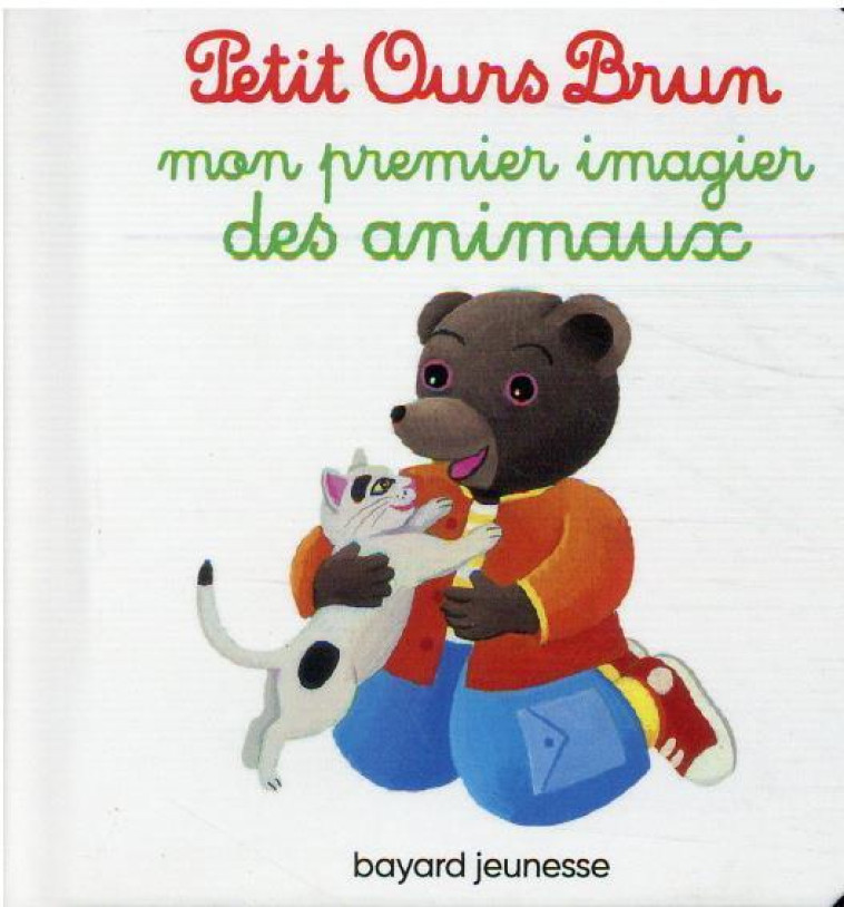 MON PREMIER IMAGIER DES ANIMAUX PETIT OURS BRUN - BOUR-CHOLLET - BAYARD JEUNESSE