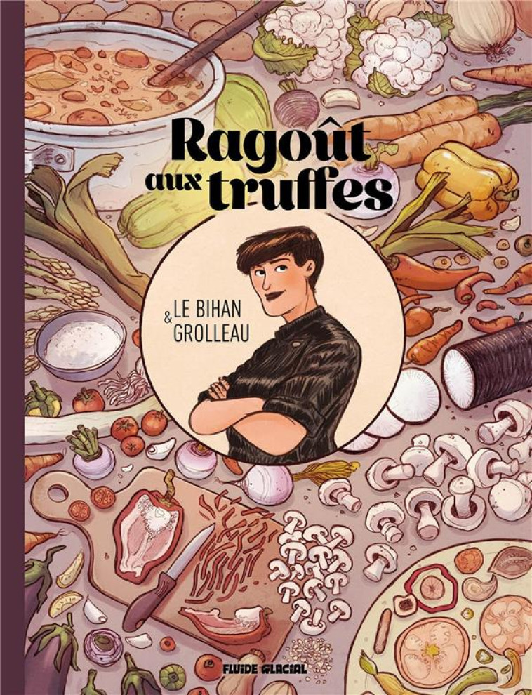 RAGOUT AUX TRUFFES - GROLLEAU/LE BIHAN - FLUIDE GLACIAL