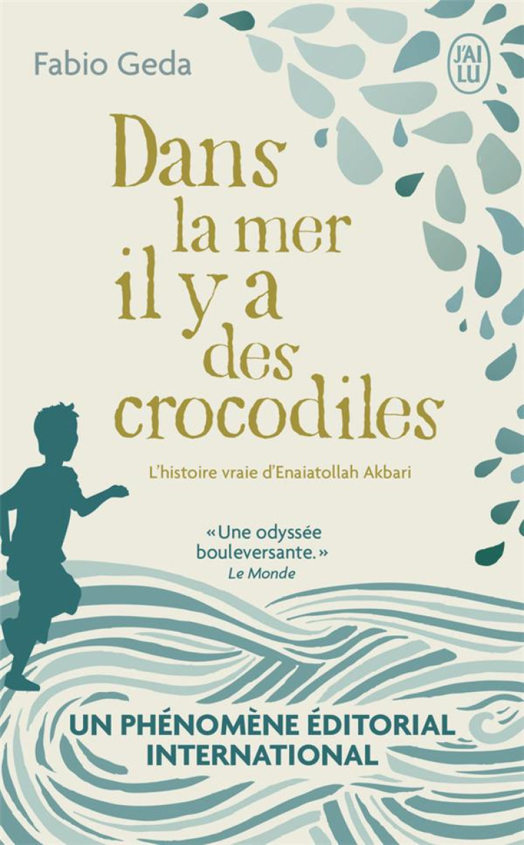 DANS LA MER IL Y A DES CROCODILES - L-HISTOIRE VRAIE D-ENAIATOLLAH AKBARI - GEDA/AKBARI - J'AI LU