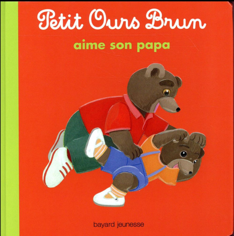 PETIT OURS BRUN AIME SON PAPA - AUBINAIS/BOUR - Bayard Jeunesse