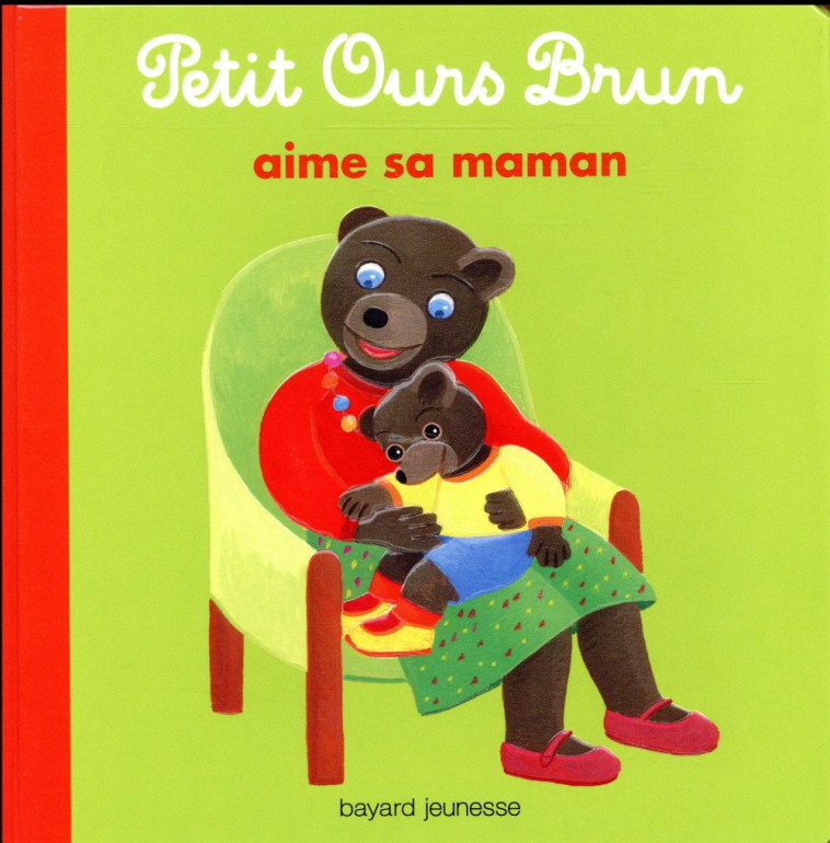 PETIT OURS BRUN AIME SA MAMAN - AUBINAIS/BOUR - Bayard Jeunesse