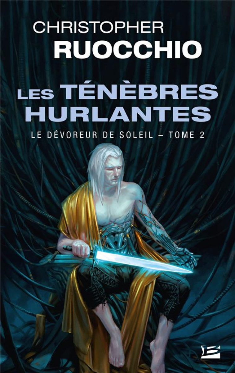 LE DEVOREUR DE SOLEIL, T2 : LES TENEBRES HURLANTES - RUOCCHIO CHRISTOPHER - BRAGELONNE