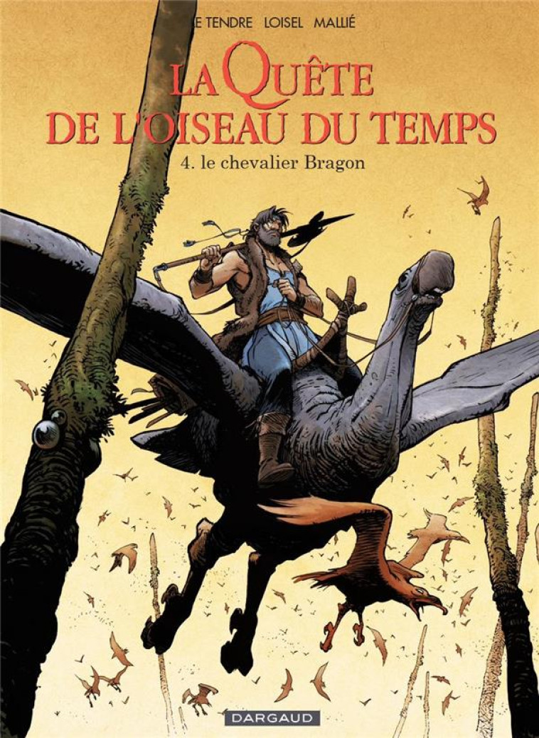 LA QUETE DE L-OISEAU DU TEMPS - T04 - LA QUETE DE L-OISEAU DU TEMPS  - AVANT LA QUETE - LE CHEVALIER - LE TENDRE SERGE - Dargaud