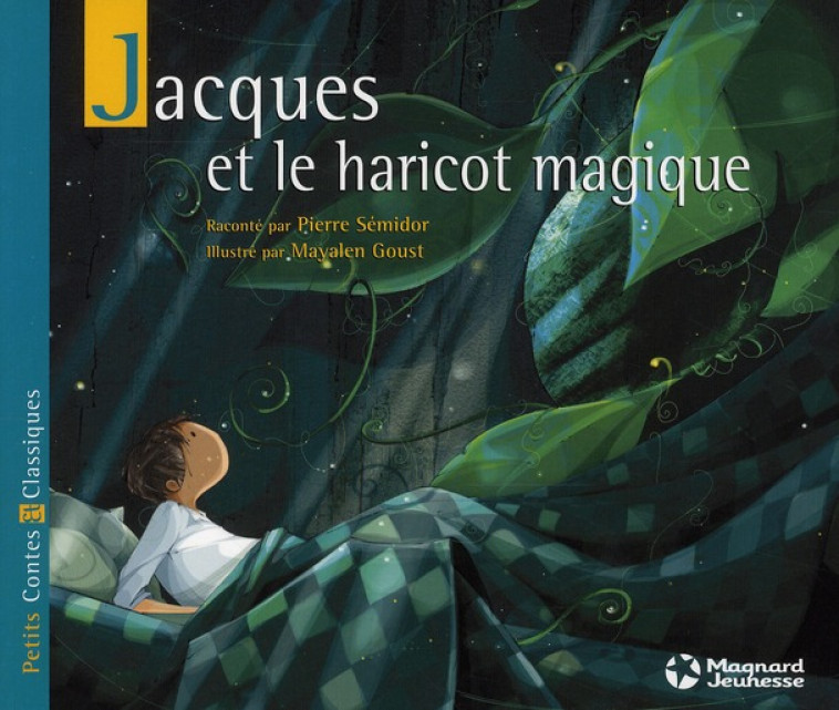 JACQUES ET LE HARICOT MAGIQUE - PETITS CONTES ET CLASSIQUES - SEMIDOR/GOUST - MAGNARD