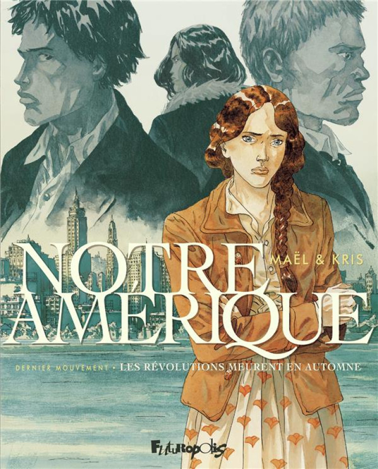 NOTRE AMERIQUE - VOL04 - LES REVOLUTIONS MEURENT EN AUTOMNE - KRIS/MAEL - GALLISOL