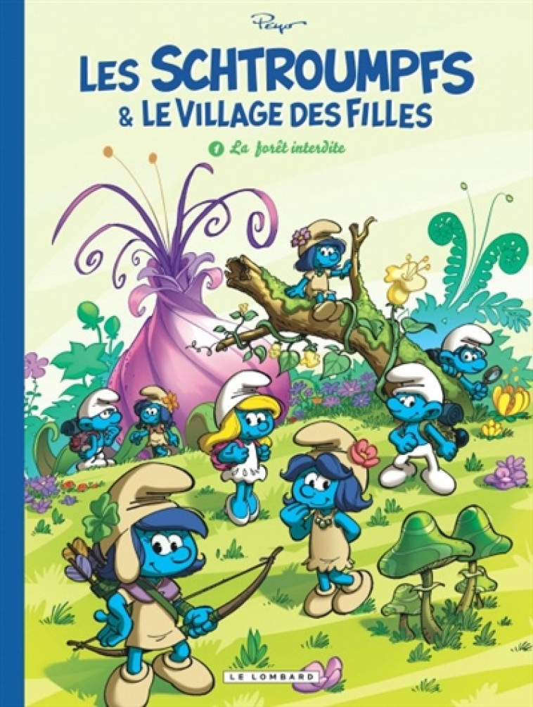 LES SCHTROUMPFS ET LE VILLAGE DES FILLES - TOME 1 - LA FORET INTERDITE - CULLIFORD THIERRY - Le Lombard