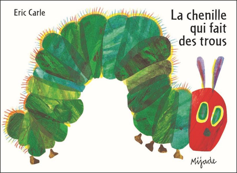 CHENILLE QUI FAIT DES TROUS NLLE EDITION - CARLE ERIC - MIJADE