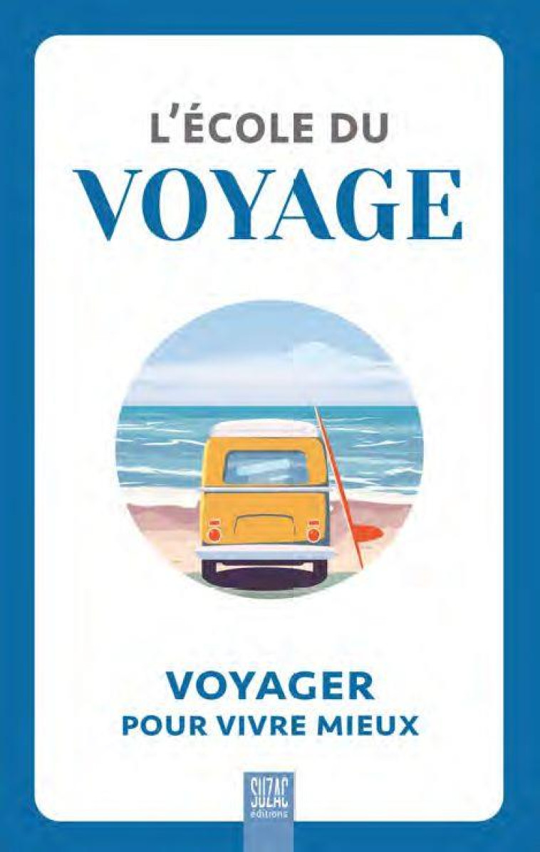 L-ECOLE DU VOYAGE - VOYAGER POUR VIVRE MIEUX - COLLECTIF - DU LUMIGNON