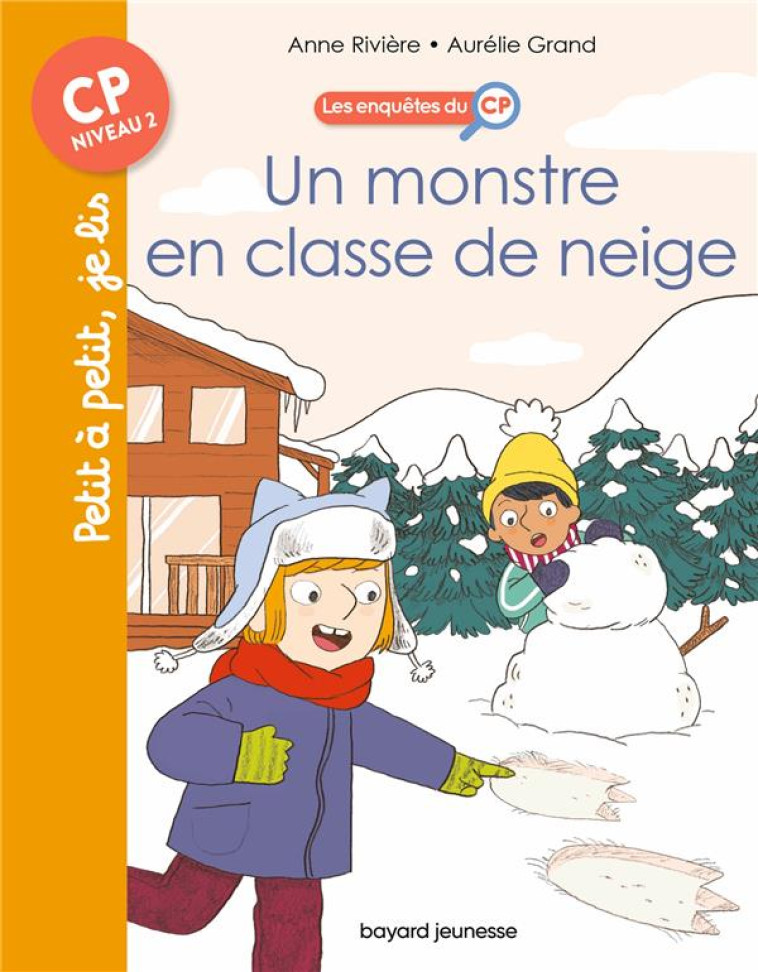 LES ENQUETES DU CP, TOME 08 - UN MONSTRE EN CLASSE DE NEIGE - RIVIERE/GRAND - BAYARD JEUNESSE