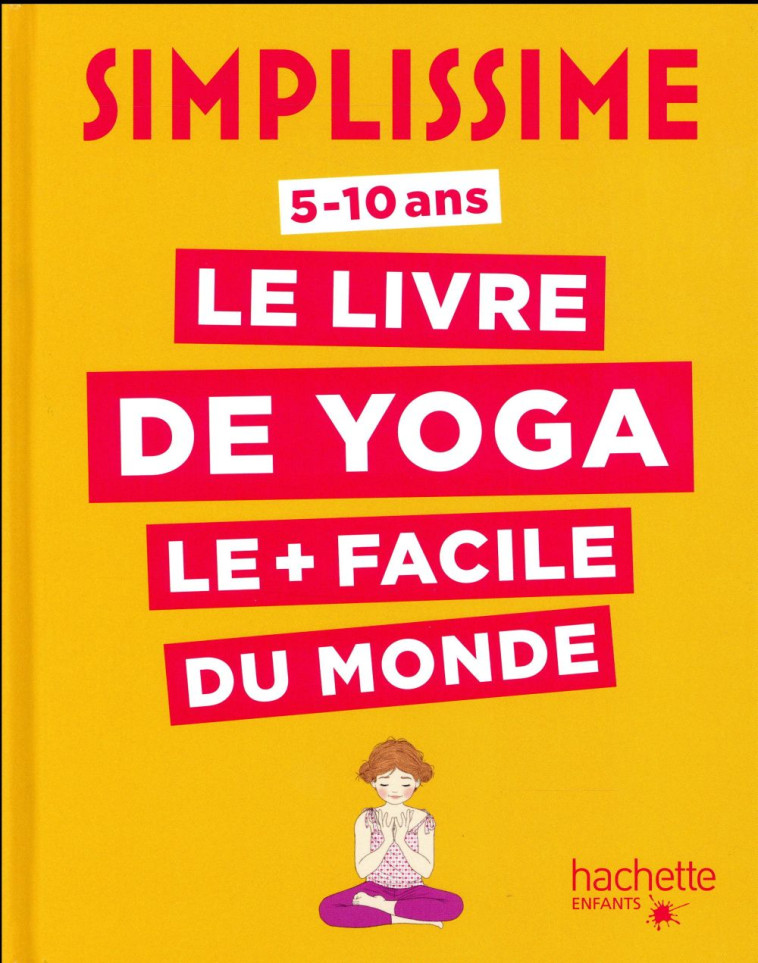 SIMPLISSIME - LE LIVRE DE YOGA LE + FACILE DU MONDE - KOCH/SOUCAIL - Hachette Pratique