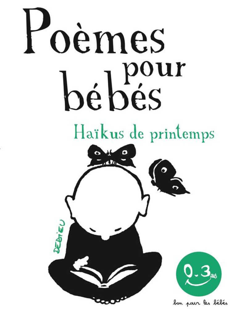 HAIKUS DE PRINTEMPS. POEMES POUR BEBES - DEDIEU THIERRY - SEUIL JEUNESSE