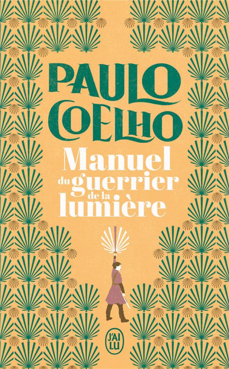 MANUEL DU GUERRIER DE LA LUMIERE - COELHO PAULO - J'AI LU