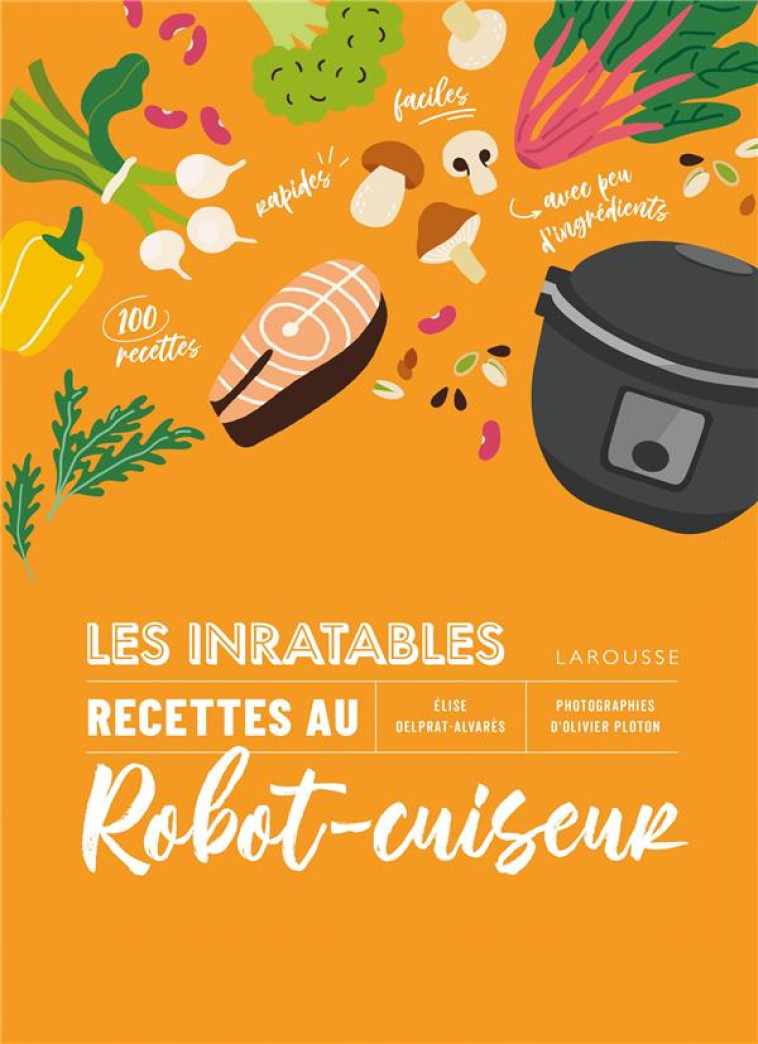 LES INRATABLES : RECETTES AU ROBOT-CUISEUR - DELPRAT-ALVARES E. - LAROUSSE