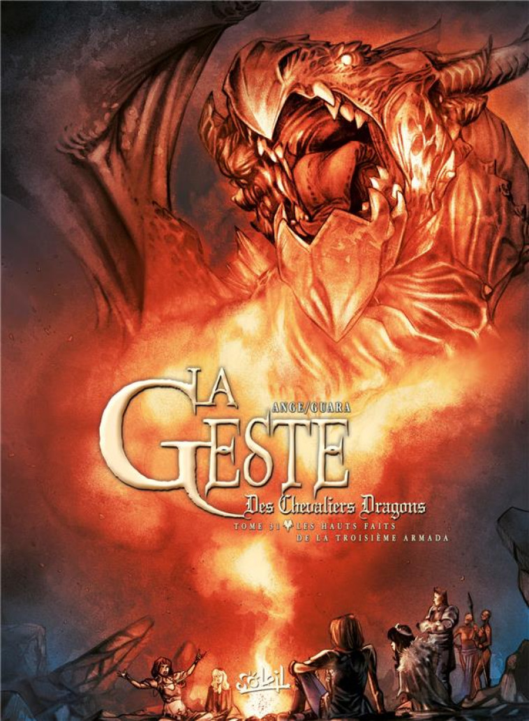 LA GESTE DES CHEVALIERS DRAGONS T31 - LES HAUTS FAITS DE LA TROISIEME ARMADA - ANGE/GUARA - Soleil Productions