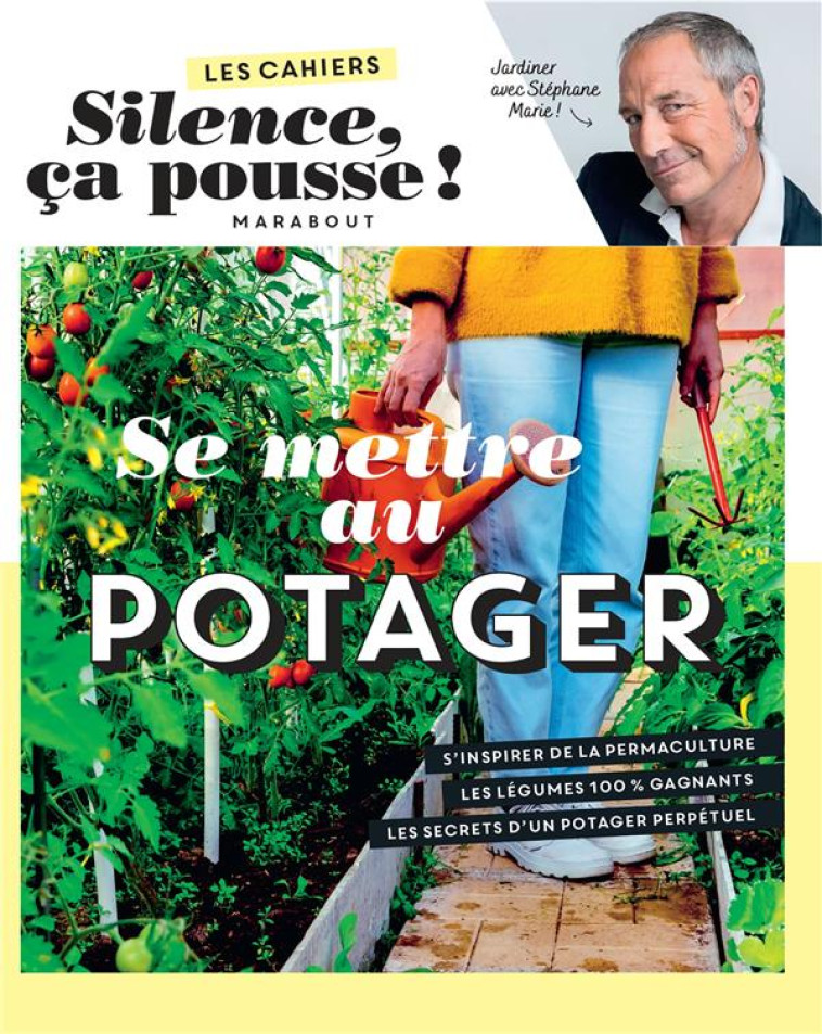 LES CAHIERS SILENCE CA POUSSE - SE METTRE AU POTAGER - MARIE-S - MARABOUT