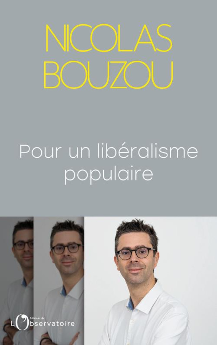 POUR UN LIBERALISME POPULAIRE - BOUZOU NICOLAS - L'OBSERVATOIRE