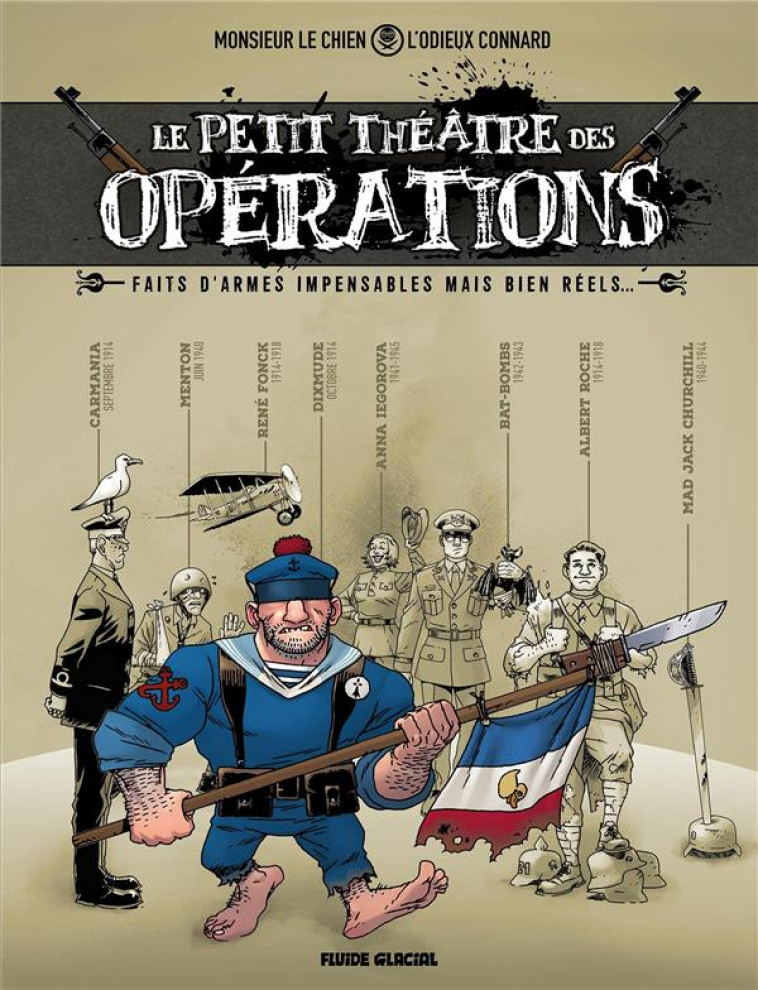 LE PETIT THEATRE DES OPERATIONS - TOME 01 - FAITS D-ARMES IMPENSABLES MAIS BIEN REELS... - MONSIEUR LE CHIEN - FLUIDE GLACIAL