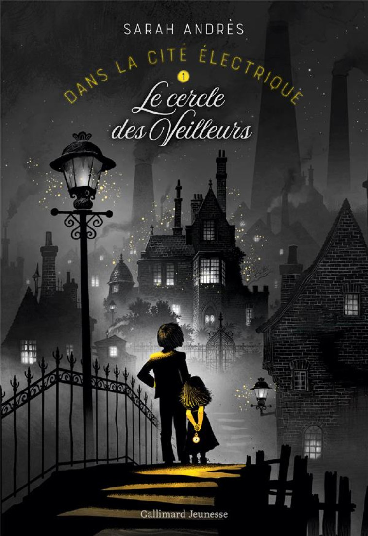 DANS LA CITE ELECTRIQUE - VOL01 - LE CERCLE DES VEILLEURS - ANDRES SARAH - GALLIMARD