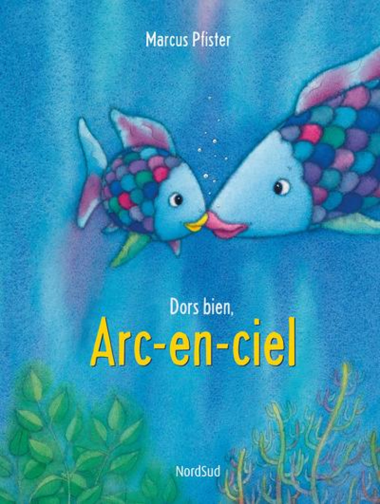 ARC-EN-CIEL, DORS BIEN, (NE) - PFISTER MARCUS - NORD SUD