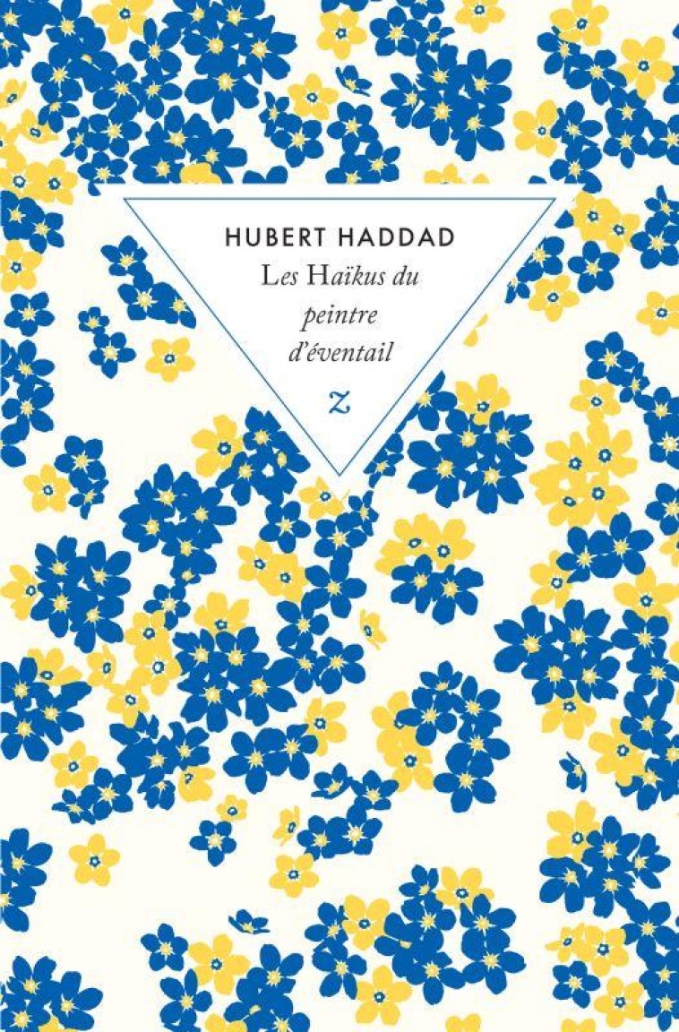 LES HAIKUS DU PEINTRE D-EVENTAIL - HADDAD HUBERT - ZULMA