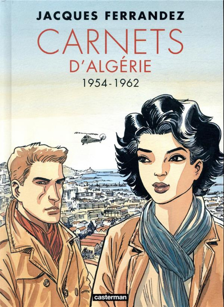 CARNETS D'ORIENT - CARNETS D'ALGERIE - INTEGRALE - CYCLE 2 - 1954-1962 - FERRANDEZ - CASTERMAN