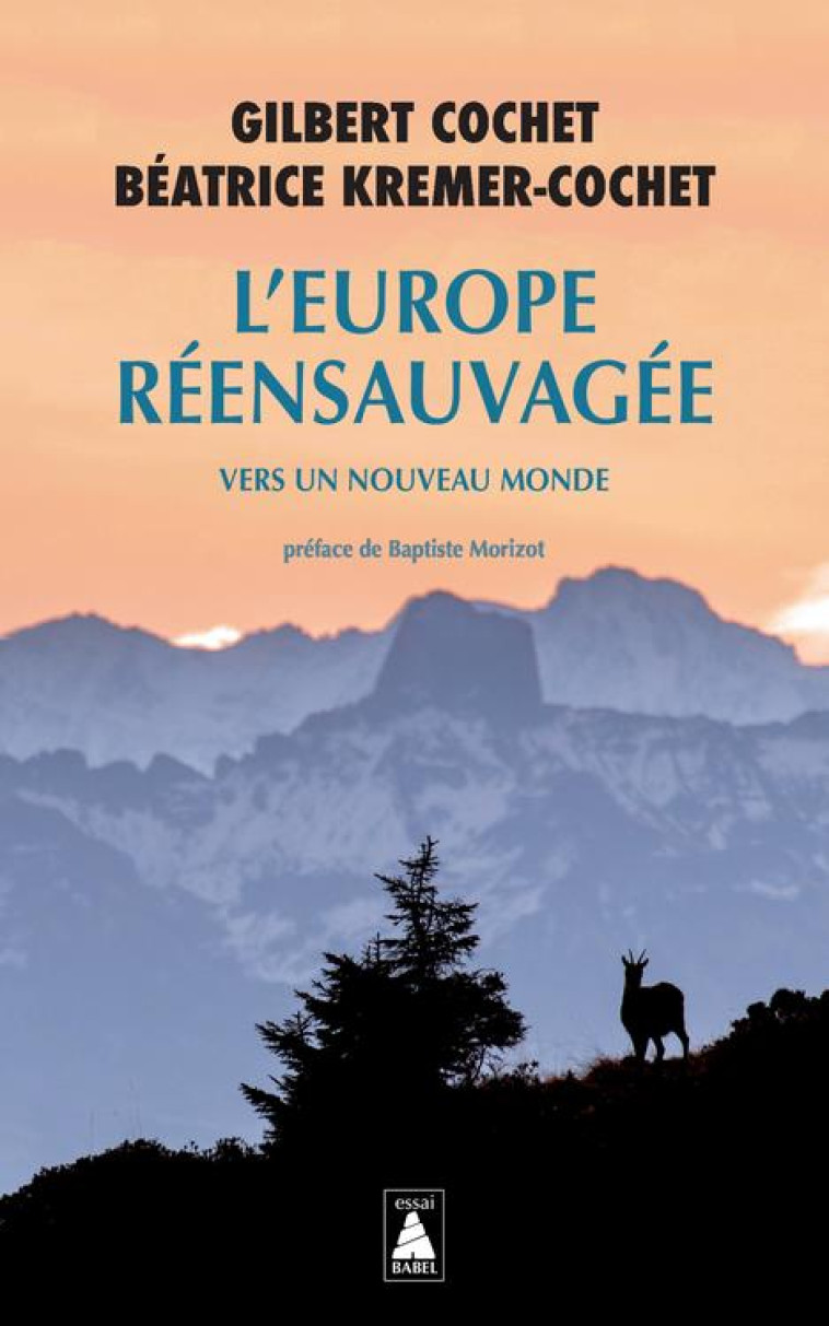 L-EUROPE REENSAUVAGEE - VERS UN NOUVEAU MONDE - COCHET/MAGNIER - ACTES SUD