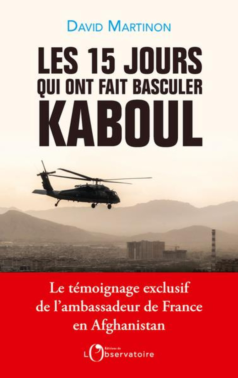 LES 15 JOURS QUI ONT FAIT BASCULER KABOUL - MARTINON DAVID - L'OBSERVATOIRE