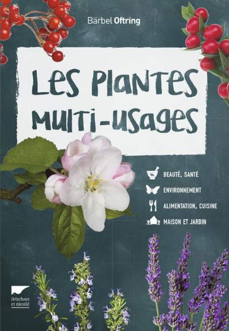 LES PLANTES MULTI-USAGES - OFTRING BARBEL - DELACHAUX