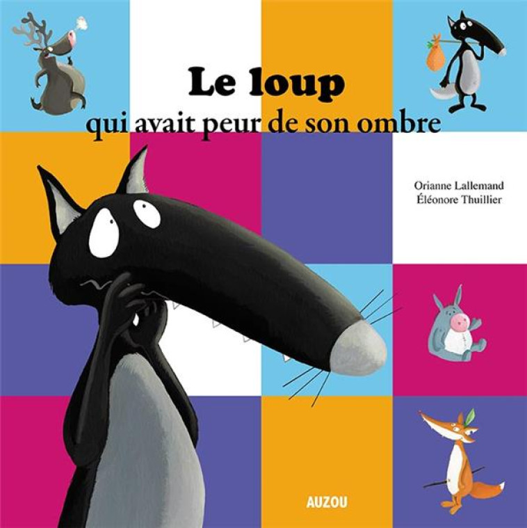 LE LOUP QUI AVAIT PEUR DE SON OMBRE (COLL. MES PTITS ALBUMS) - LALLEMAND/THUILLIER - Auzou